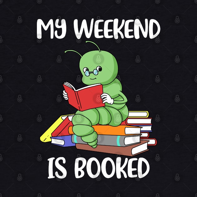 My Weekend Is Booked Reading Gift Bookworm Gift Book Reader by PomegranatePower